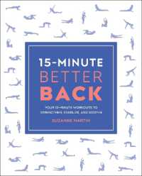 15-Minute Better Back : Four 15-Minute Workouts to Strengthen, Stabilize, and Soothe (15 Minute Fitness)
