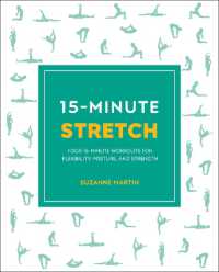 15-Minute Stretch : Four 15-Minute Workouts for Flexibility, Posture, and Strength (15 Minute Fitness)