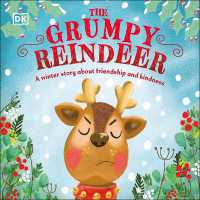 The Grumpy Reindeer : A Winter Story about Friendship and Kindness (First Seasonal Stories) （Board Book）