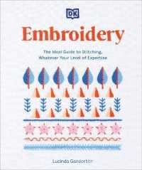 Embroidery : The Ideal Guide to Stitching, Whatever Your Level of Expertise