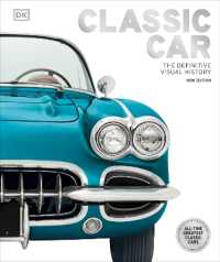 Classic Car : The Definitive Visual History (Dk Definitive Visual Histories)