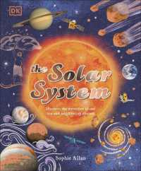 The Solar System : Discover the Mysteries of Our Sun and Neighboring Planets (Space Explorers)