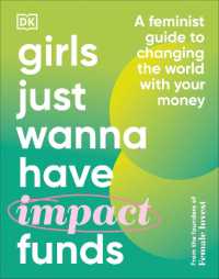 Girls Just Wanna Have Impact Funds : A Feminist Guide to Changing the World with Your Money