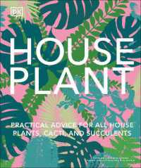 Houseplant : Practical Advice for All Houseplants, Cacti, and Succulents
