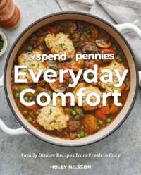 Spend with Pennies Everyday Comfort : Family Dinner Recipes from Fresh to Cozy: a Cookbook