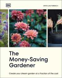 The Money-Saving Gardener : Create Your Dream Garden at a Fraction of the Cost: THE SUNDAY TIMES BESTSELLER (The Money-saving Gardener)