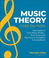 Music Theory Note by Note : Your Guide to How Music Works—From Notes and Rhythms to Complete Compositions