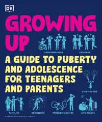 Growing Up : A Teenager's and Parent's Guide to Puberty and Adolescence (Dk Help Your Kids)