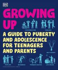Growing Up : A Teenager's and Parent's Guide to Puberty and Adolescence (Dk Help Your Kids)