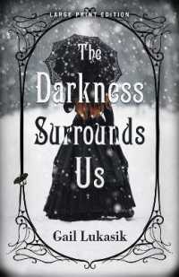 The Darkness Surrounds Us （Large Print）
