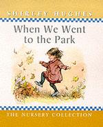When We Went to the Park (The nursery collection) （New）