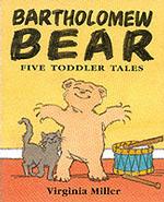Bartholomew Bear: Five Toddler Tales: "On Your Potty!", "Eat Your Dinner!", "Get into Bed!", "Be Gentle!", "I Love You Just the Way You are" (George & Bartholomew) （New title）