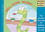 Well Done, Worm: "Drip Drip Drip", "Worm is Stuck", "Worm Paints", "Worm Smells" (Brand New Readers S.) （New title）