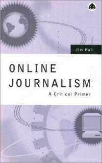 オンライン・ジャーナリズム<br>Online Journalism : A Critical Primer （Library Binding）