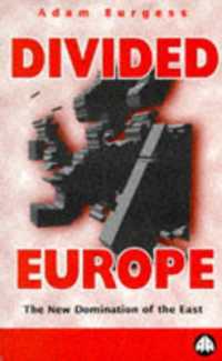 Divided Europe : The New Domination of the East