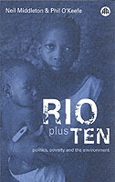 地球サミットの１０年史<br>Rio Plus Ten : Politics, Poverty and the Environment -- Paperback / softback