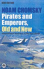 Ｎ．チョムスキー著／海賊と皇帝の今昔：現実世界の国際テロリズム（新版）<br>Pirates and Emperors, Old and New : International Terrorism in the Real World （2ND）