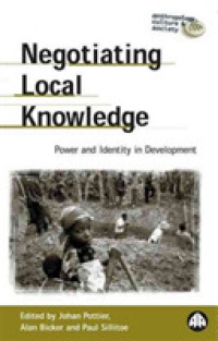 Negotiating Local Knowledge : Power and Identity in Development (Anthropology, Culture and Society) -- Paperback / softback
