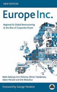 多国籍企業が動かすヨーロッパ（新版）<br>Europe Inc. : Regional and Global Restructuring and the Rise of Corporate Power （2ND）