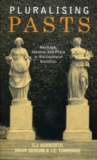 多文化社会における遺産、アイデンティティと場所<br>Pluralising Pasts : Heritage, Identity and Place in Multicultural Societies