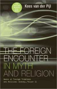 The Foreign Encounter in Myth and Religion : Modes of Foreign Relations and Political Economy, Volume II （Library Binding）