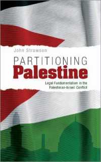 Partitioning Palestine : Legal Fundamentalism in the Palestinian-Israeli Conflict