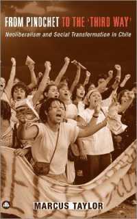 From Pinochet to the 'Third Way' : Neoliberalism and Social Transformation in Chile