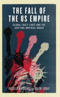 アメリカ帝国の終焉<br>Fall of the Us Empire : Global Fault-lines and the Shifting Imperial Order -- Hardback