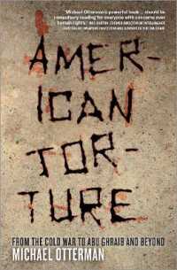 アメリカ拷問史<br>American Torture : From the Cold War to Abu Ghraib and Beyond
