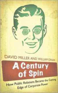 ＰＲ業界の興隆<br>A Century of Spin : How Public Relations Became the Cutting Edge of Corporate Power （Library Binding）