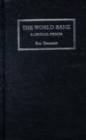 世界銀行：批判的読本<br>World Bank : A Critical Primer -- Hardback