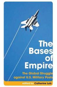 Bases of Empire : The Global Struggle against U.S. Military Posts (Transnational Institute) -- Hardback