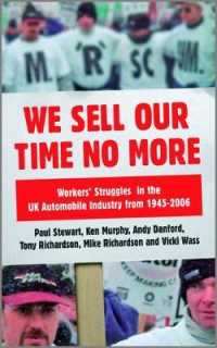 We Sell Our Time No More : Workers' Struggles against Lean Production in the British Car Industry （Library Binding）