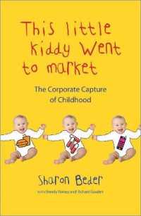 This Little Kiddy Went to Market : The Corporate Capture of Childhood