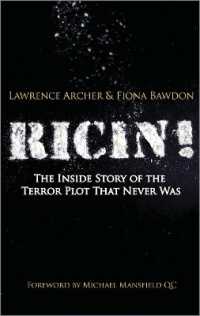 2003年英国リシン・テロ事件：架空の陰謀が捏造されるまで<br>Ricin! : The inside Story of the Terror Plot That Never Was
