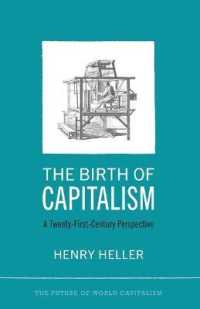 資本主義の誕生：２１世紀の視座<br>The Birth of Capitalism : A 21st Century Perspective (The Future of World Capitalism)