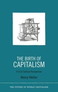 資本主義の誕生：２１世紀の視座<br>Birth of Capitalism : A 21st Century Perspective (The Future of World Capitalism) -- Hardback