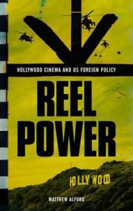 ハリウッド映画とアメリカの優位<br>Reel Power : Hollywood Cinema and American Supremacy -- Hardback