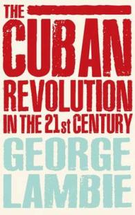 ２１世紀のキューバ革命<br>Cuban Revolution in the 21st Century -- Hardback