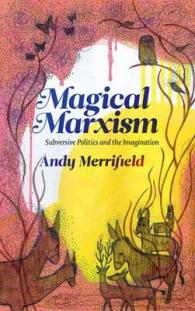 Magical Marxism : Subversive Politics and the Imagination (Marxism and Culture) -- Hardback