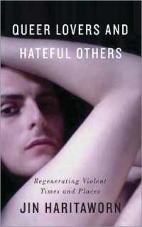 Queer Lovers and Hateful Others : Regenerating Violent Times and Places (Decolonial Studies, Postcolonial Horizons)