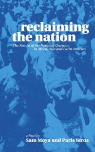 Reclaiming the Nation : The Return of the National Question in Africa, Asia and Latin America -- Hardback