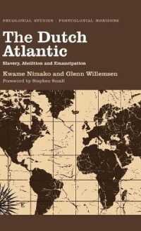 The Dutch Atlantic : Slavery, Abolition and Emancipation (Decolonial Studies, Postcolonial Horizons) （Library Binding）