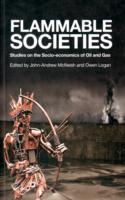 石油・ガス政策の社会経済学<br>Flammable Societies : Studies on the Socio-economics of Oil and Gas -- Paperback / softback