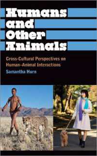 Humans and Other Animals : Cross-Cultural Perspectives on Human-Animal Interactions (Anthropology, Culture and Society)