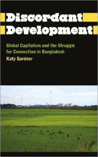 Discordant Development : Global Capitalism and the Struggle for Connection in Bangladesh (Anthropology, Culture and Society)