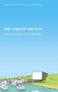 都市の魅力：スラムから郊外まで<br>Lure of the City : From Slums to Suburbs -- Hardback