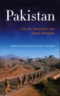 パキスタン：対米関係、地政学と大戦略<br>Pakistan : The Us, Geopolitics and Grand Strategies -- Hardback