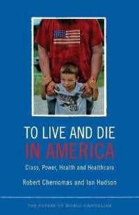 To Live and Die in America : Class, Power, Health and Healthcare (The Future of World Capitalism)