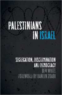 Palestinians in Israel : Segregation, Discrimination and Democracy